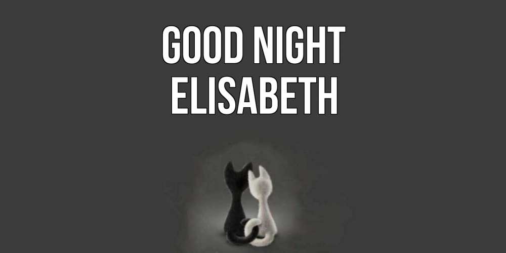 Greetings card с именем, Elisabeth Good night коты Greetings with text for free download 