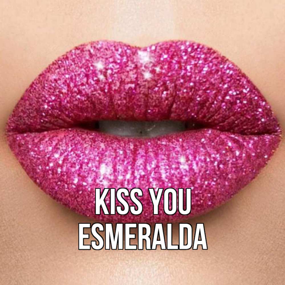 Greetings card с именем, Esmeralda Kiss you поцелуй с подписью для парня Greetings with text for free download 
