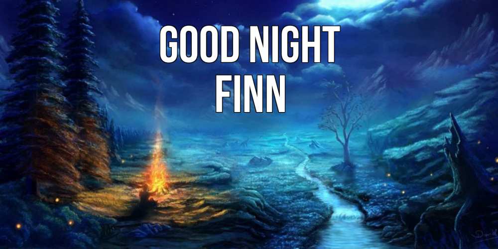 Greetings card с именем, Finn Good night спокойной ночи красивая картинка с подписью Greetings with text for free download 