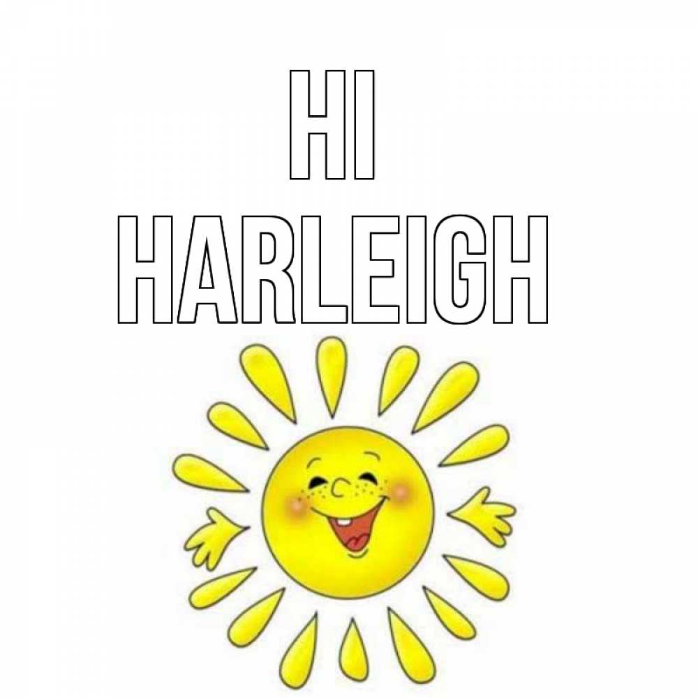 Greetings card с именем, Harleigh Hi солнце Greetings with text for free download 