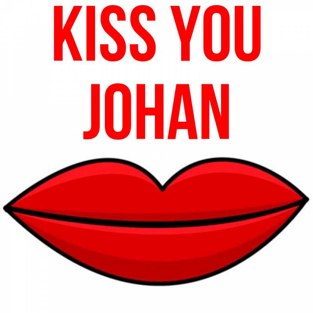 Greetings card с именем, Johan Kiss you губы векторные Greetings with text for free download 