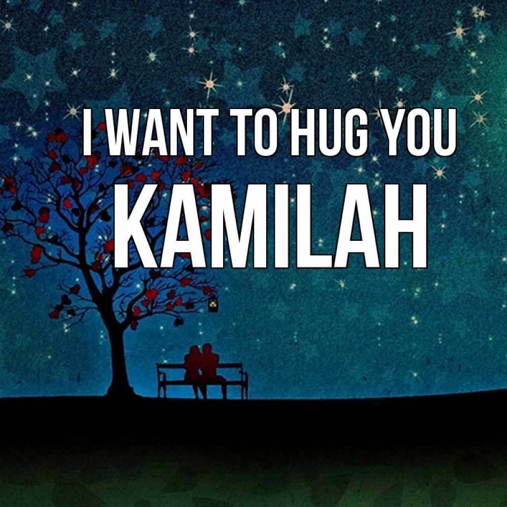 Greetings card с именем, Kamilah I want to hug you много звезд Greetings with text for free download 