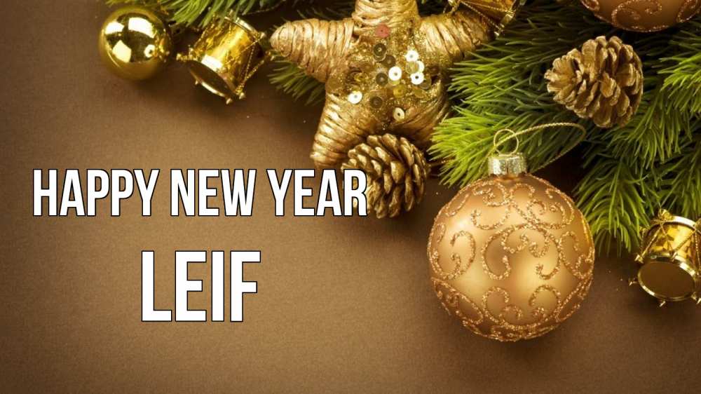Greetings card с именем, Leif Happy New Year новый год Greetings with text for free download 