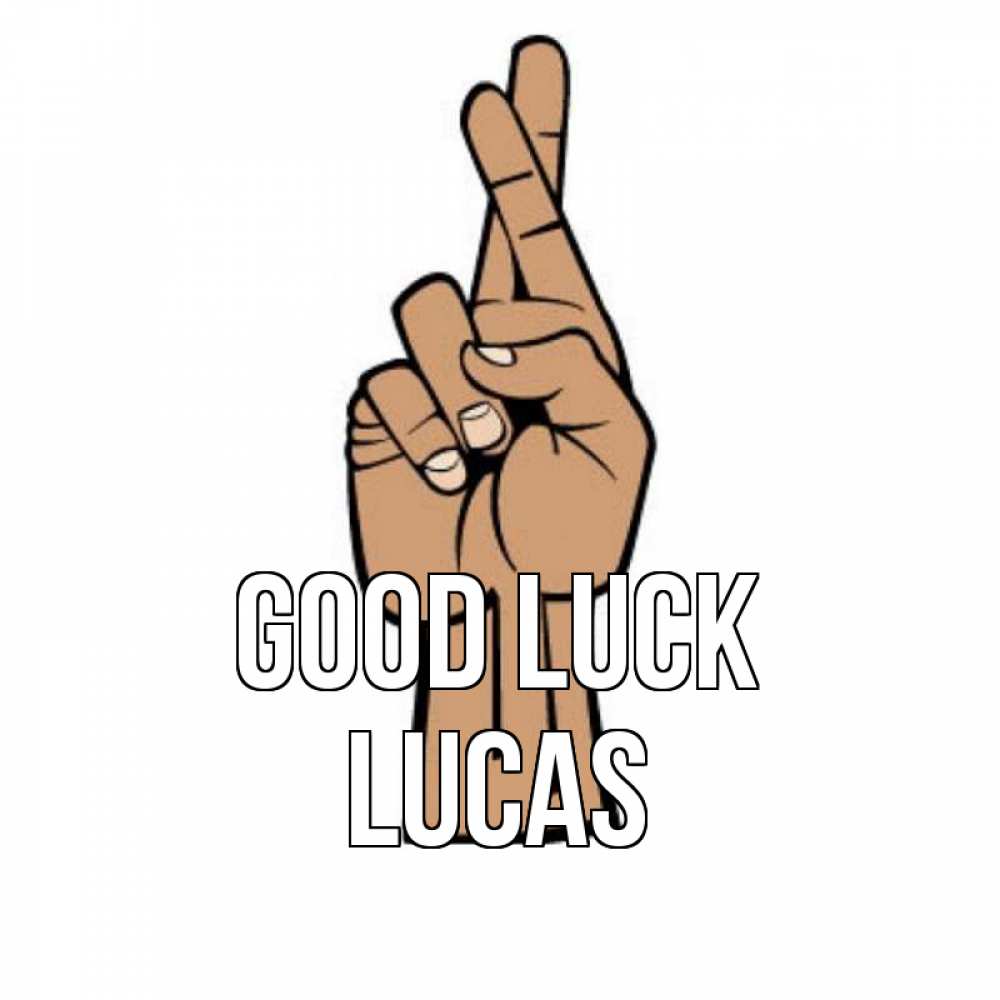 Greetings card с именем, Lucas Good luck все будет хорошо Greetings with text for free download 