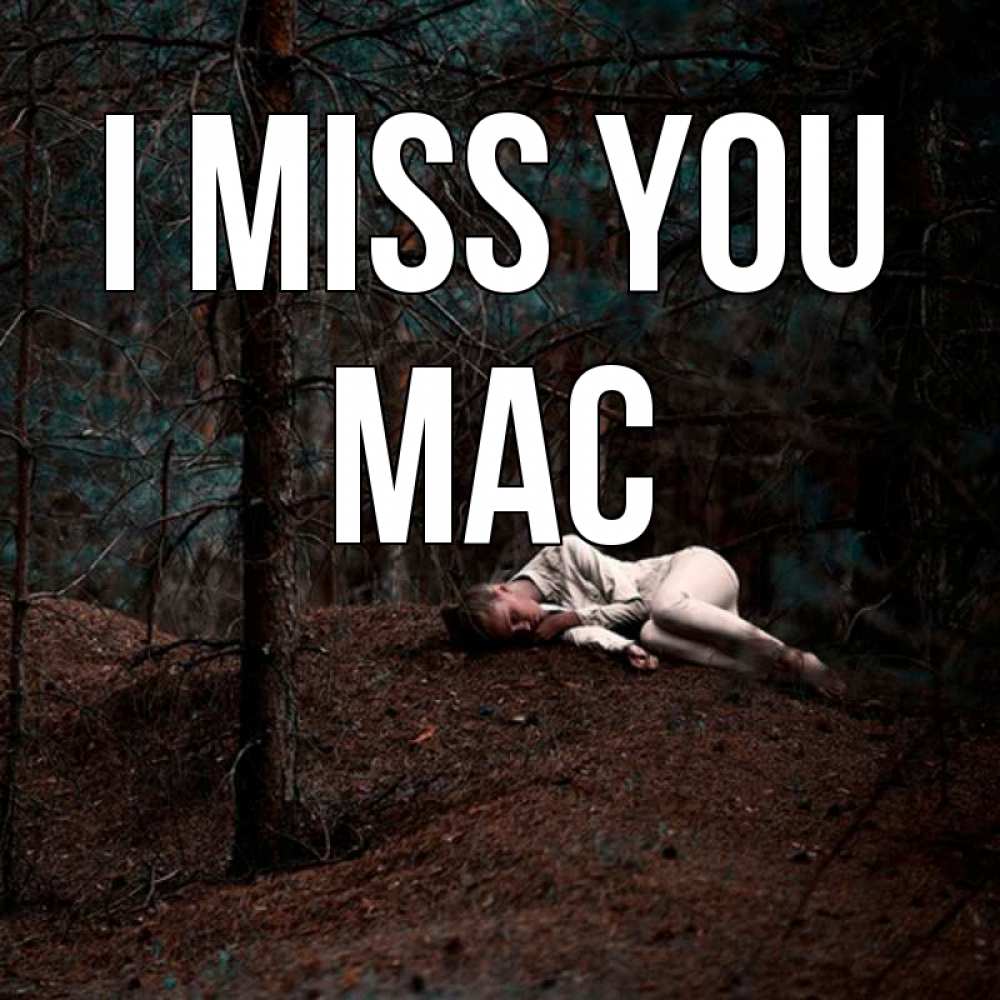 Greetings card с именем, Mac I miss you очень Greetings with text for free download 