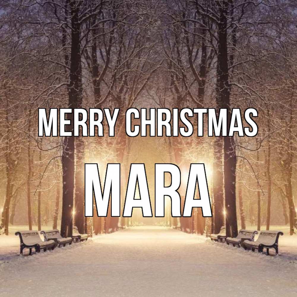 Greetings card с именем, Mara Merry Christmas зима, парк, фонарь, лес Greetings with text for free download 