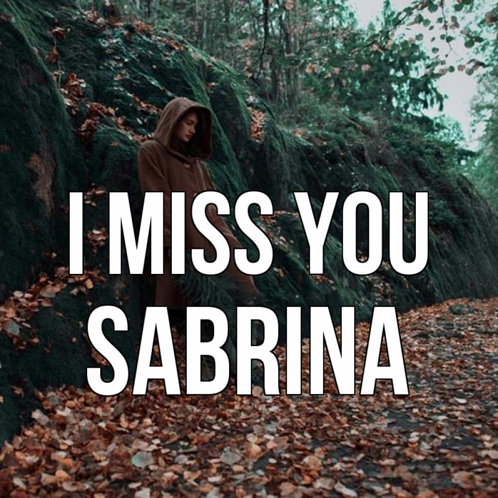Greetings card с именем, Sabrina I miss you скука 1 Greetings with text for free download 
