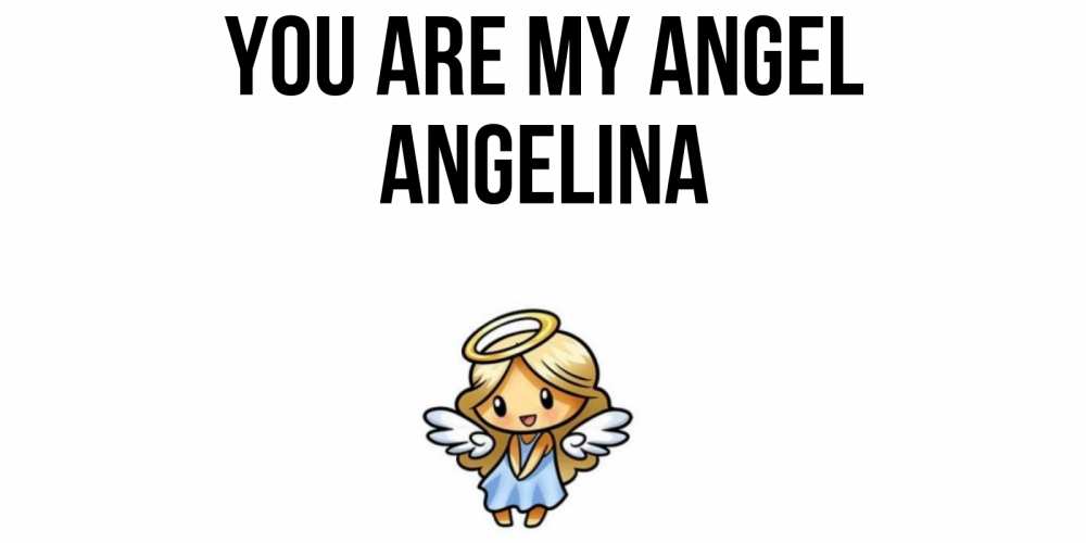 Greetings card с именем, Angelina You are my angel ангел Greetings with text for free download 