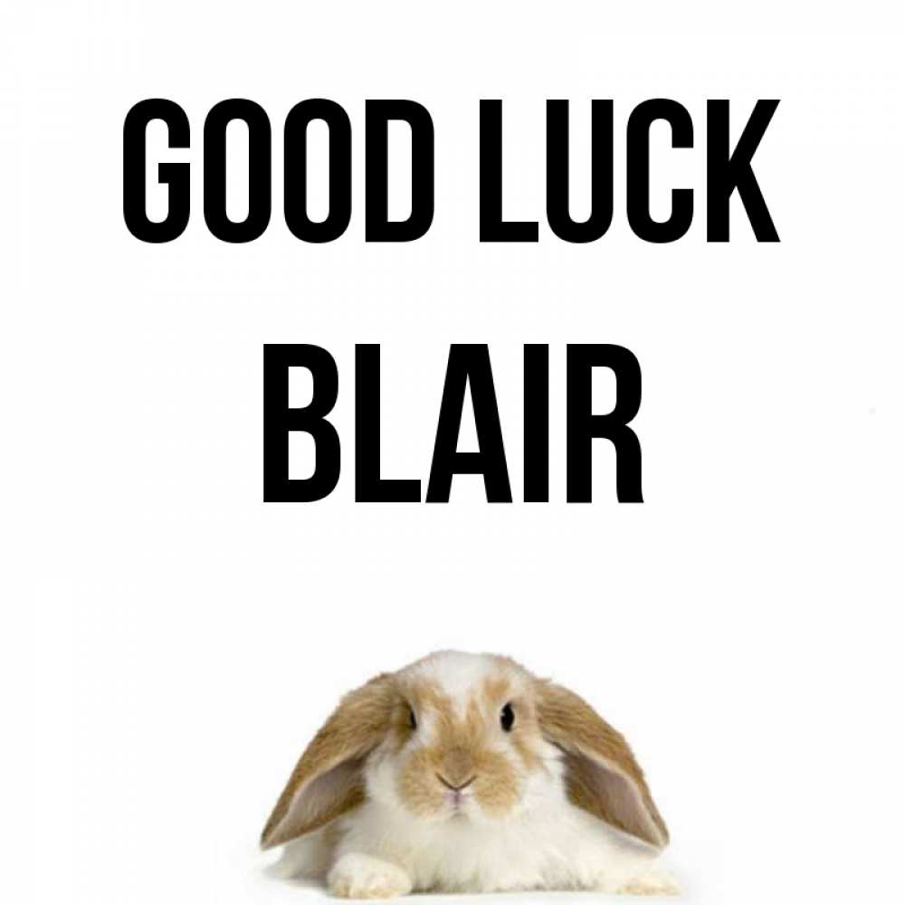 Greetings card с именем, Blair Good luck открытки с произвольным текстом который можно вставить в открытку и создать ее самостоятельно бесплатно онлайн Greetings with text for free download 