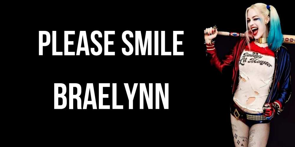 Greetings card с именем, Braelynn Please smile пожелания быть позитивным Greetings with text for free download 