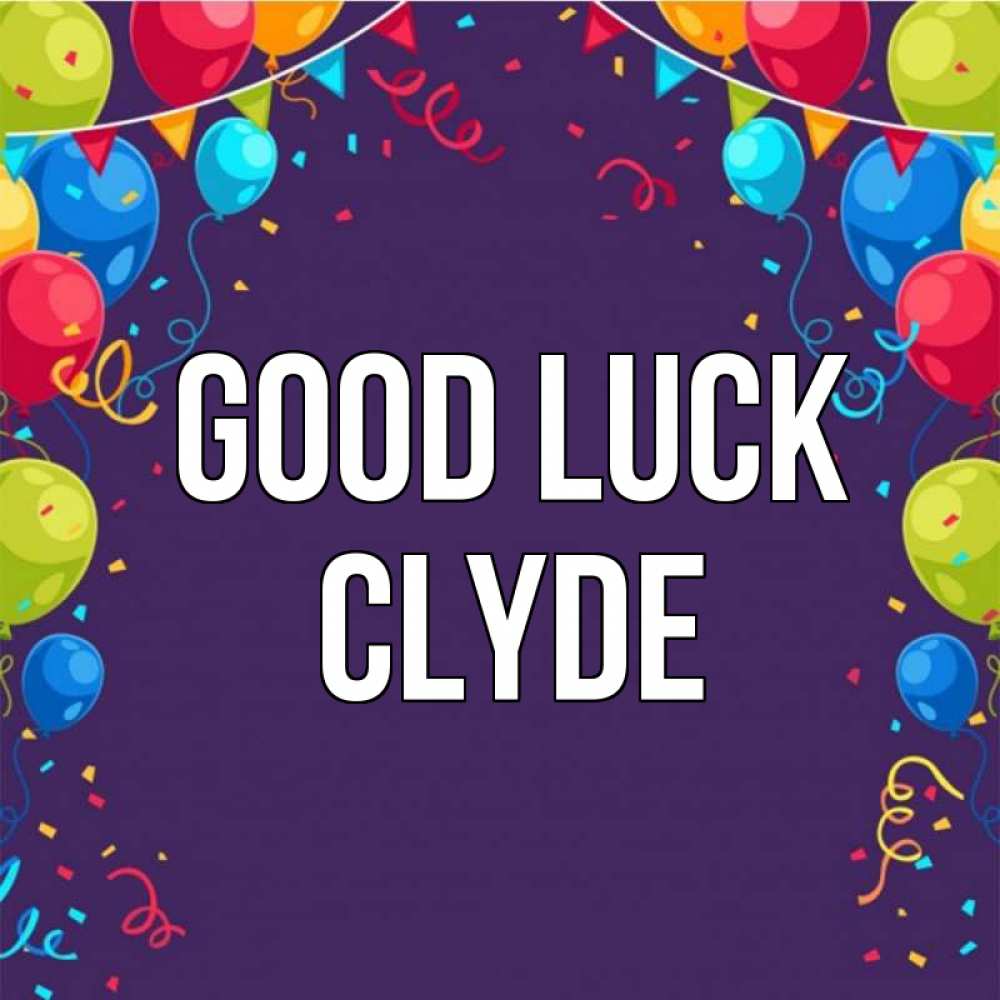 Greetings card с именем, Clyde Good luck шары Greetings with text for free download 