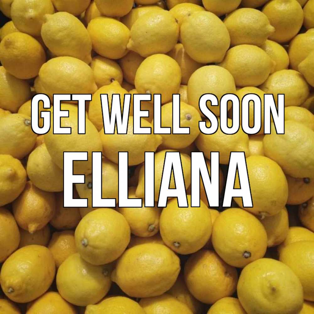 Greetings card с именем, Elliana Get well soon это точно поможет Greetings with text for free download 