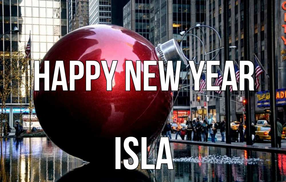 Greetings card с именем, Isla Happy New Year Америка, новый год Greetings with text for free download 