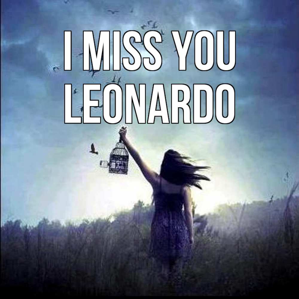 Greetings card с именем, Leonardo I miss you приходи ко мне Greetings with text for free download 