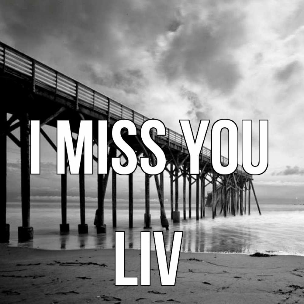 Greetings card с именем, Liv I miss you старый Greetings with text for free download 