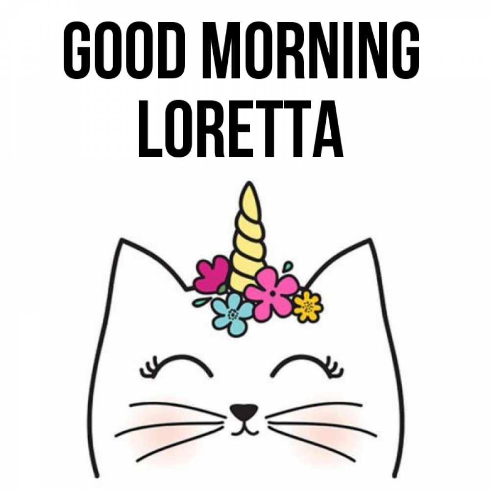 Greetings card с именем, Loretta Good morning утречко Greetings with text for free download 