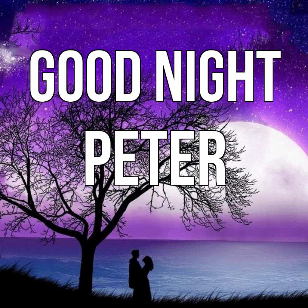 Greetings card с именем, Peter Good night огромная луна и парочка Greetings with text for free download 
