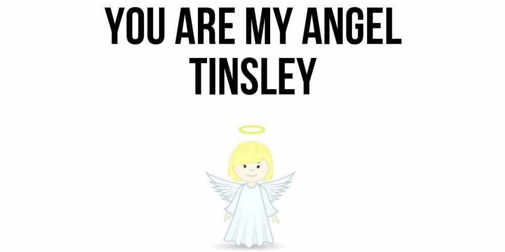 Greetings card с именем, Tinsley You are my angel ангел Greetings with text for free download 