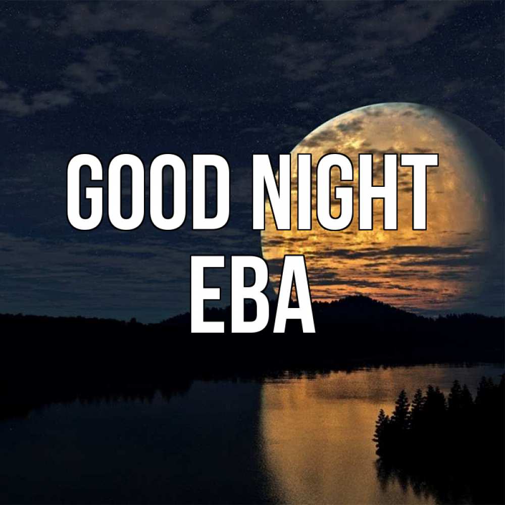 Greetings card с именем, Ева Good night речка Greetings with text for free download 