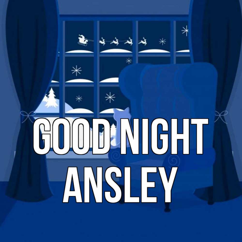 Greetings card с именем, Ansley Good night зимняя тема Greetings with text for free download 
