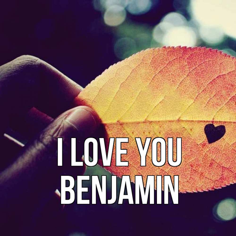 Greetings card с именем, Benjamin I love you держу лист Greetings with text for free download 