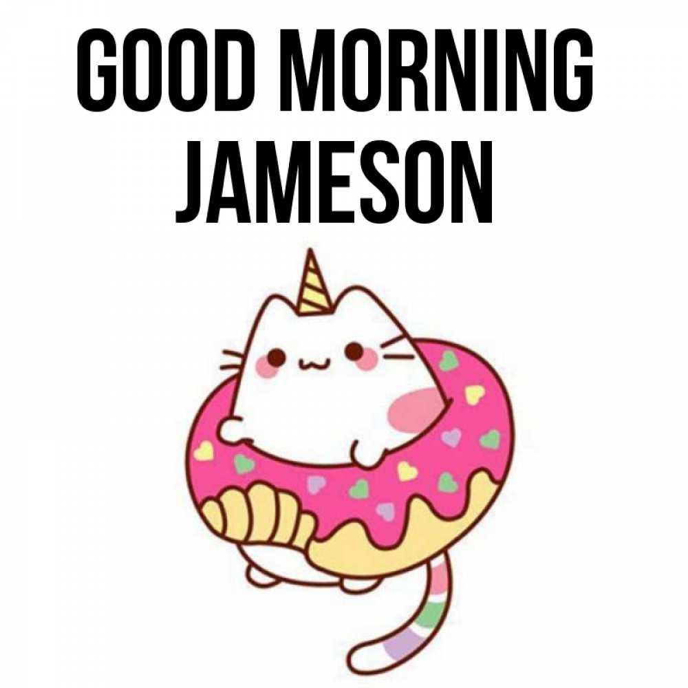 Greetings card с именем, Jameson Good morning кот в бублике Greetings with text for free download 