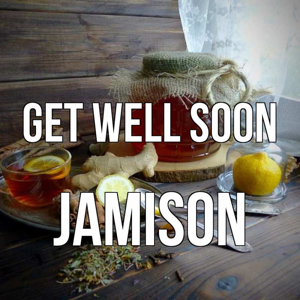 Greetings card с именем, Jamison Get well soon банка с медом Greetings with text for free download 