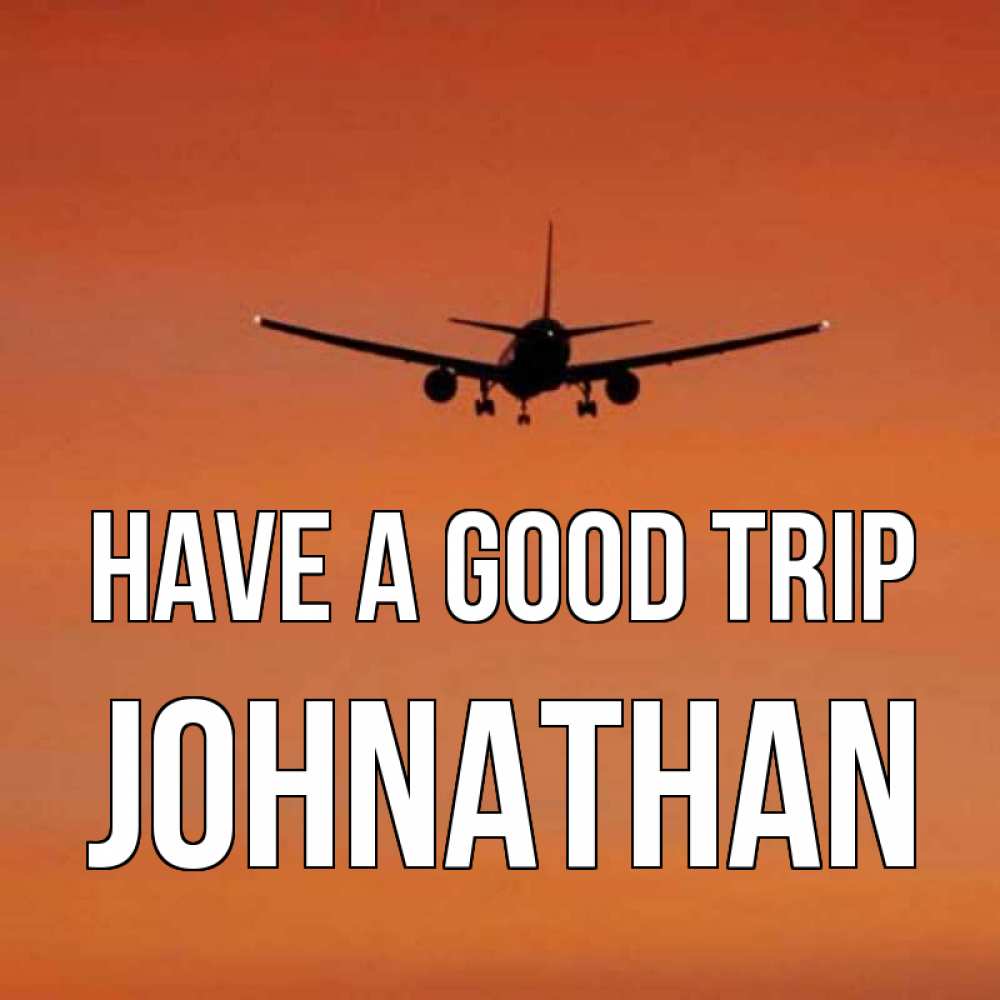 Greetings card с именем, Johnathan Have a good trip силуэт самолета Greetings with text for free download 