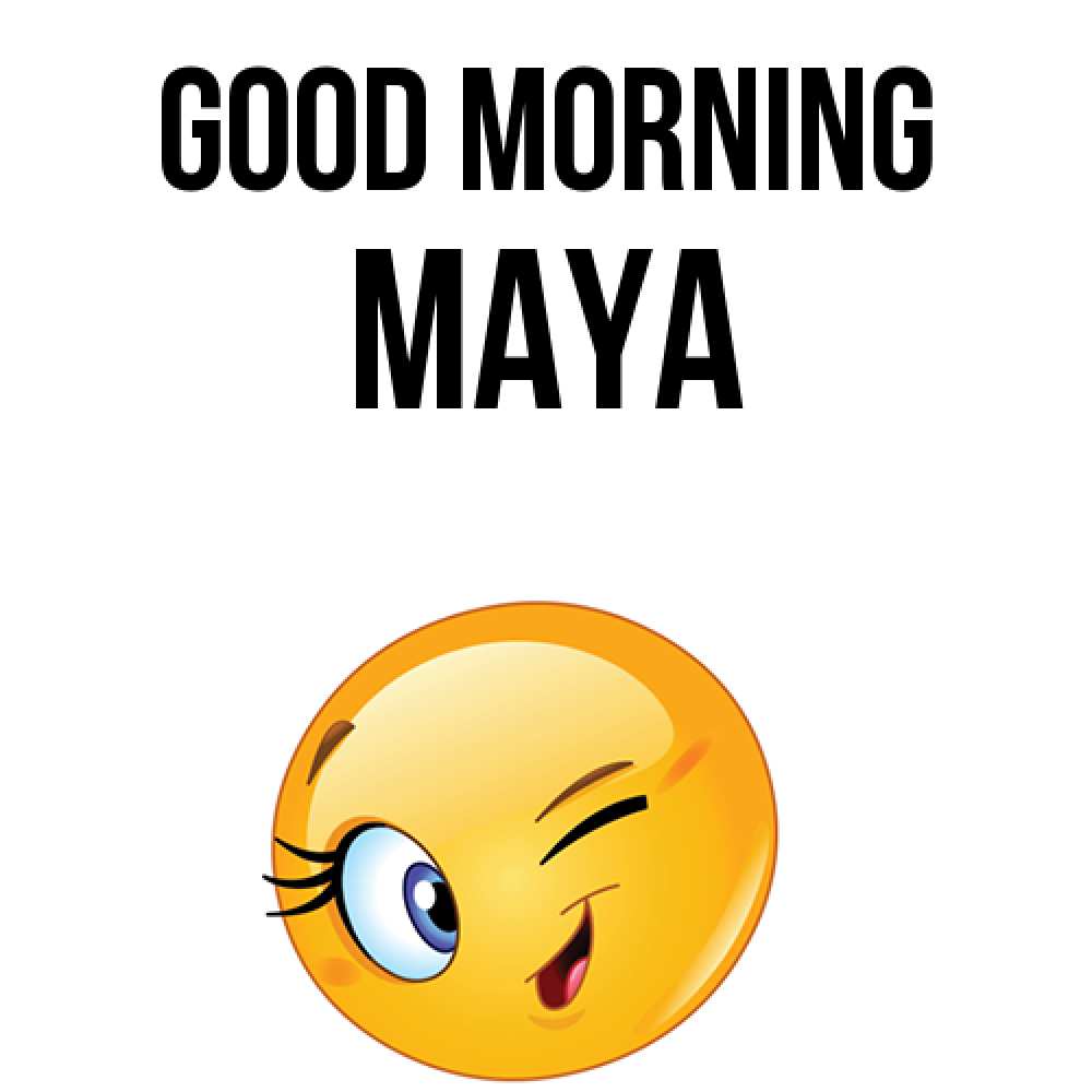 Greetings card с именем, Maya Good morning хорошее настроение Greetings with text for free download 