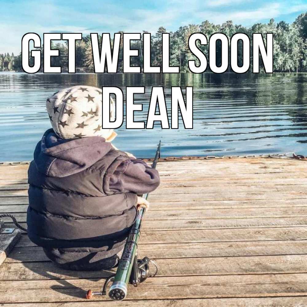 Greetings card с именем, Dean Get well soon рыбалка Greetings with text for free download 