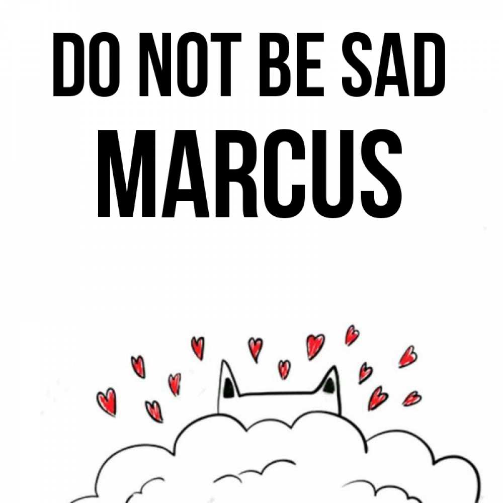 Greetings card с именем, Marcus Do not be sad облако и ушки котика с сердечками Greetings with text for free download 