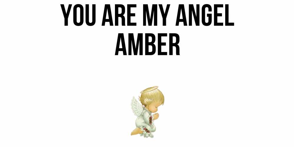 Greetings card с именем, Amber You are my angel ангел Greetings with text for free download 