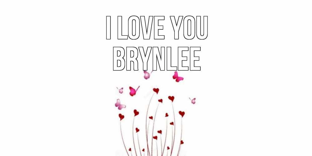 Greetings card с именем, Brynlee I love you бабо Greetings with text for free download 