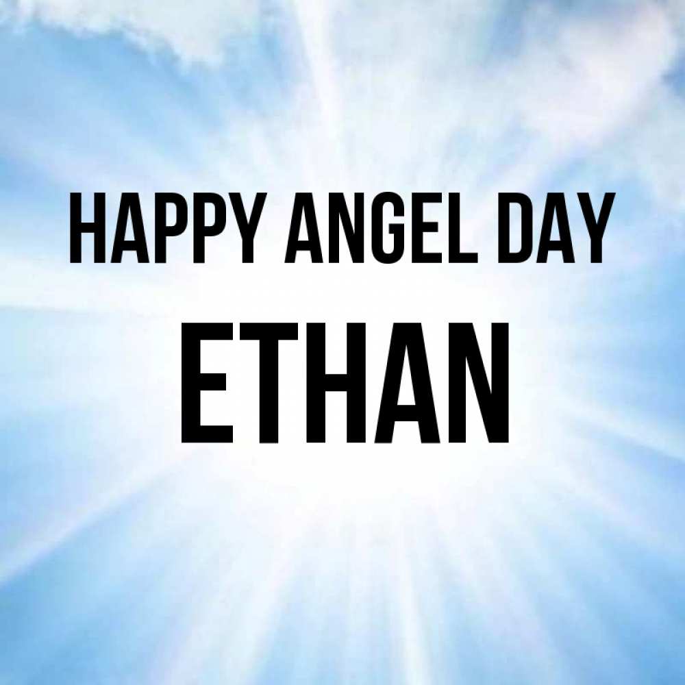 Greetings card с именем, Ethan happy angel day свет небесный Greetings with text for free download 
