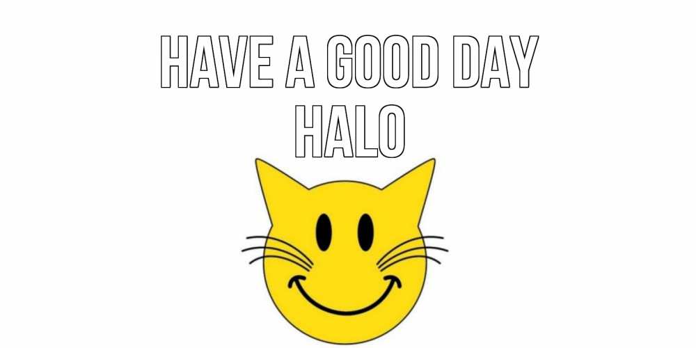 Greetings card с именем, Halo Have a good day открытка с котом Greetings with text for free download 