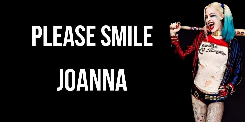 Greetings card с именем, Joanna Please smile пожелания быть позитивным Greetings with text for free download 