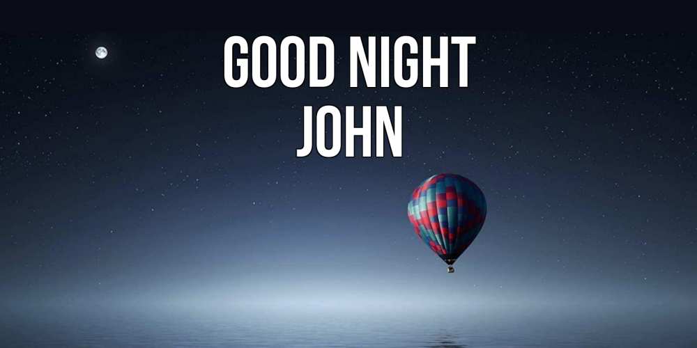Greetings card с именем, John Good night ночная открытка Greetings with text for free download 