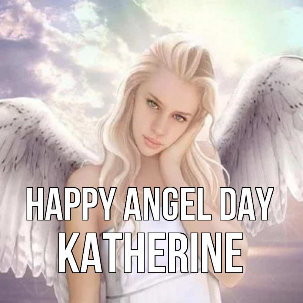 Greetings card с именем, Katherine happy angel day блондинка Greetings with text for free download 
