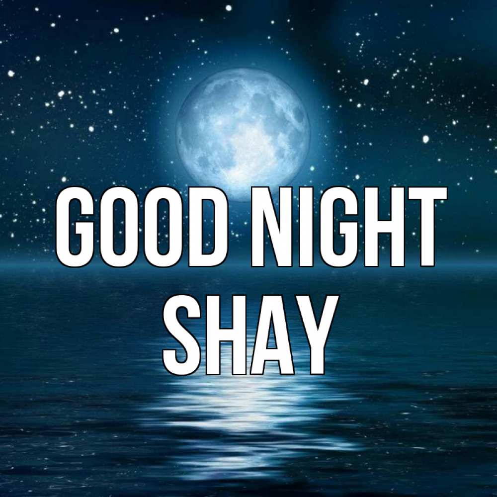 Greetings card с именем, Shay Good night звезды Greetings with text for free download 