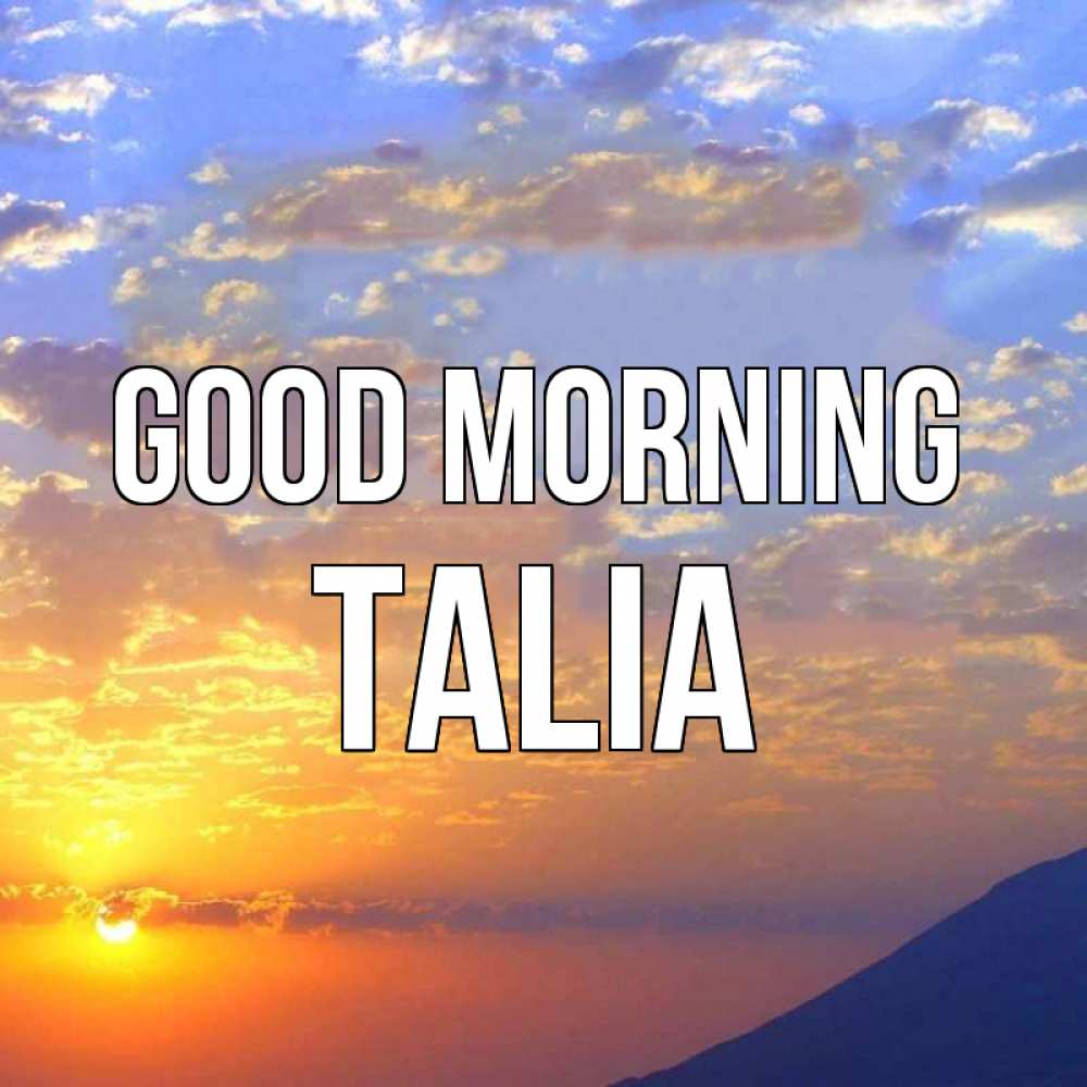 Greetings card с именем, Talia Good morning облака и солнце Greetings with text for free download 