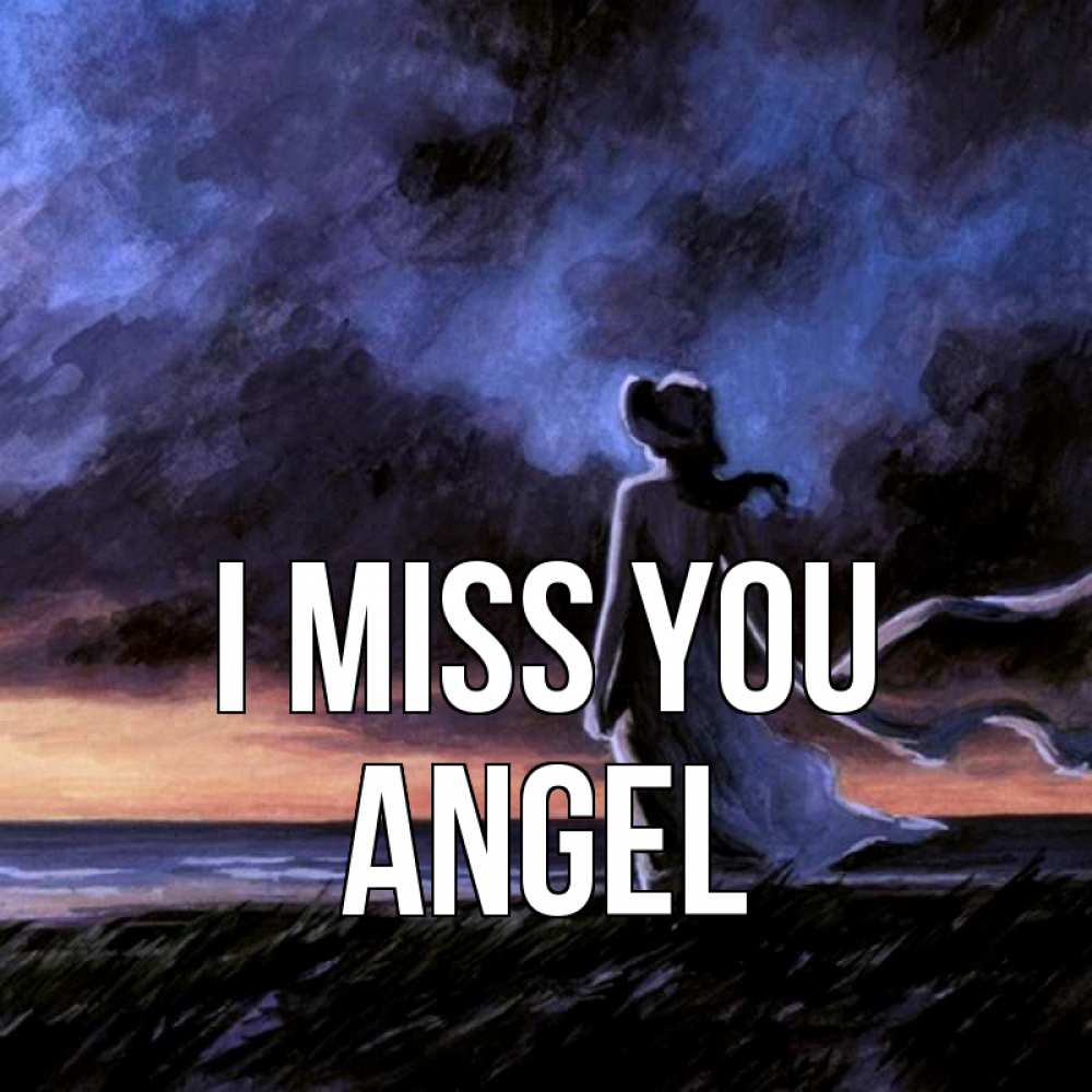 Greetings card с именем, Angel I miss you тут 2 Greetings with text for free download 