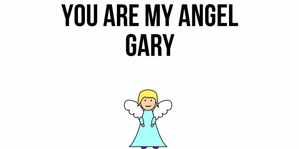 Greetings card с именем, Gary You are my angel ангел Greetings with text for free download 