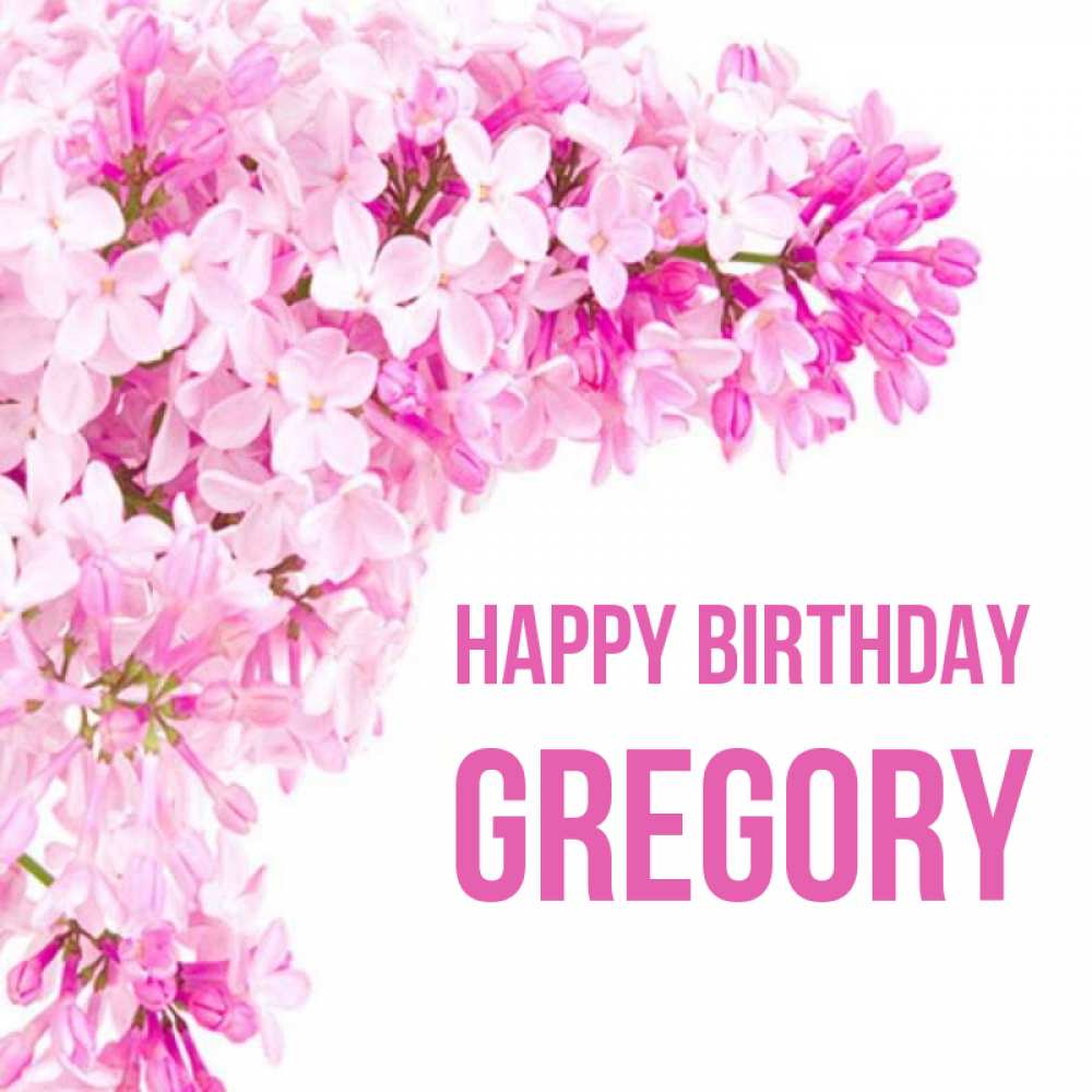 Greetings card с именем, Gregory Happy Birthday Сирень на белом фоне Greetings with text for free download 