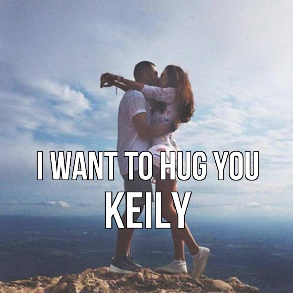 Greetings card с именем, Keily I want to hug you Морской пейзаж Greetings with text for free download 