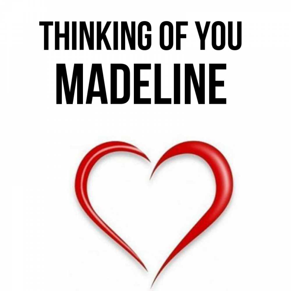 Greetings card с именем, Madeline Thinking of you для возлюбленной Greetings with text for free download 