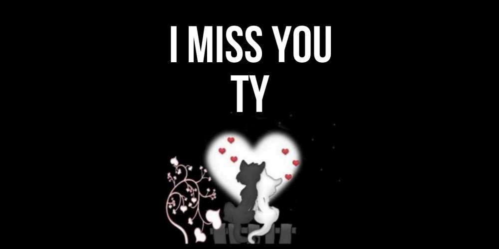 Greetings card с именем, Ty I miss you коты Greetings with text for free download 