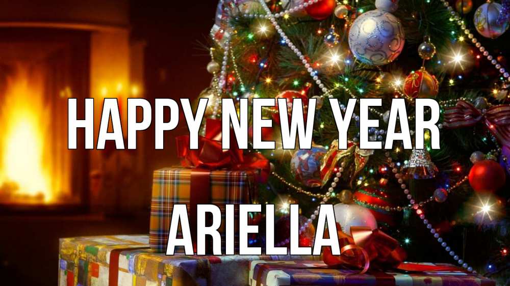 Greetings card с именем, Ariella Happy New Year елка, новый год Greetings with text for free download 