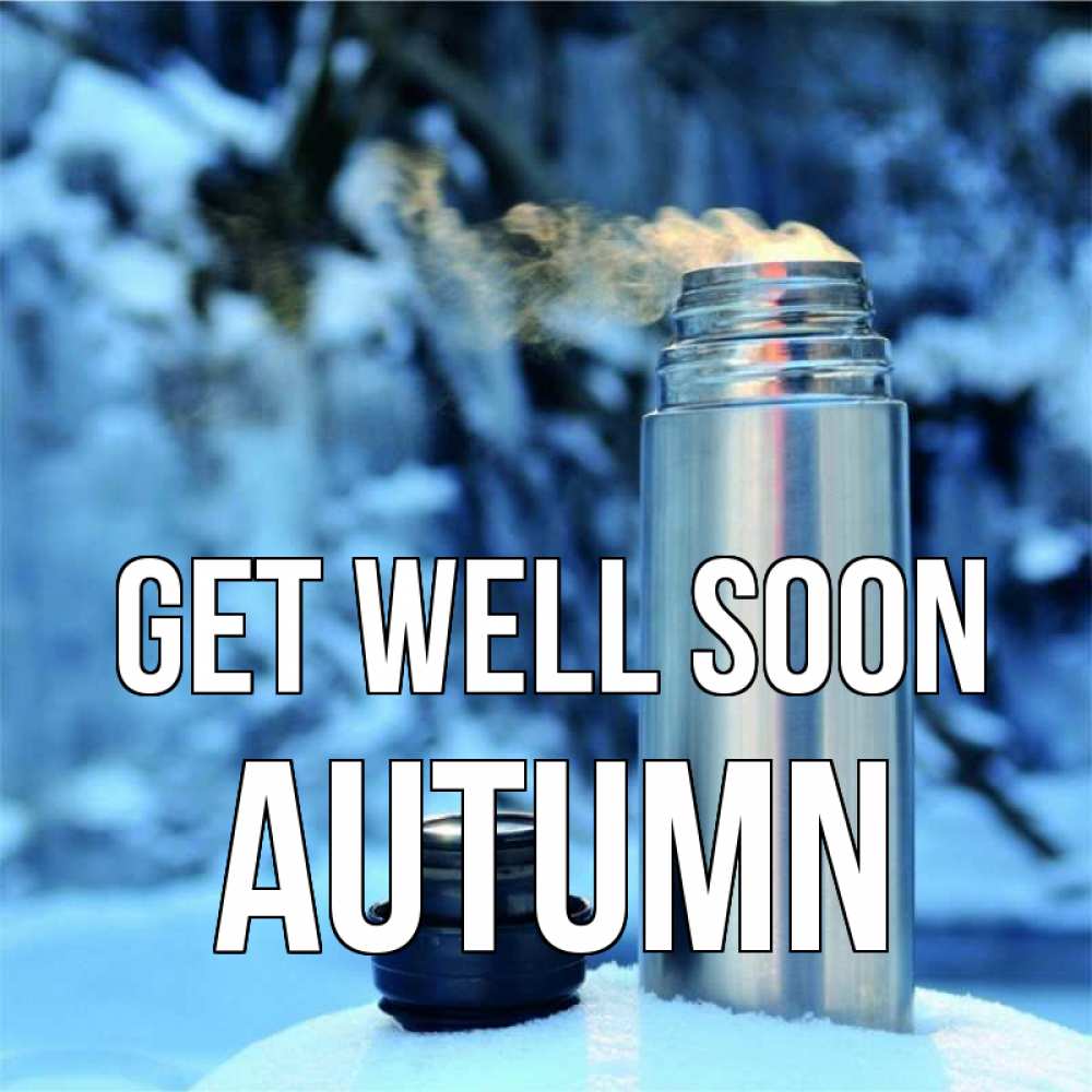 Greetings card с именем, Autumn Get well soon лечитесь не болейте Greetings with text for free download 