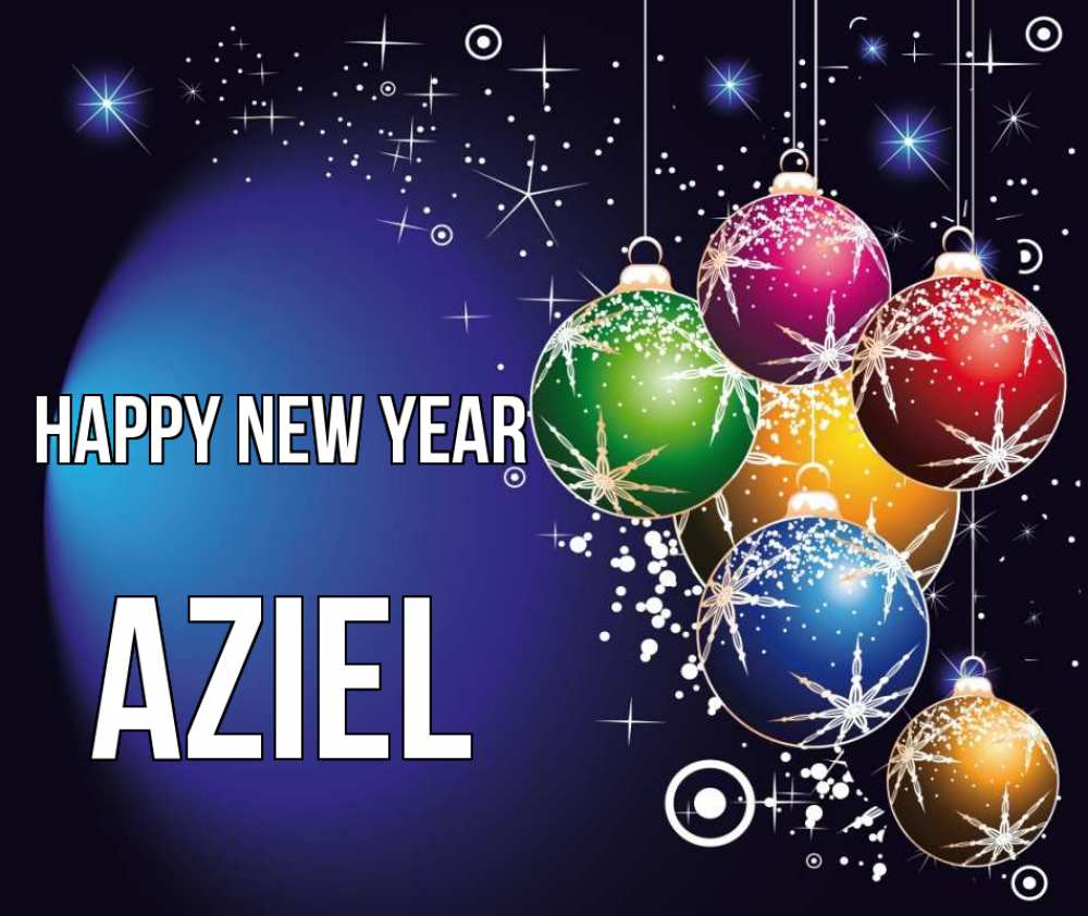 Greetings card с именем, Aziel Happy New Year новый год Greetings with text for free download 