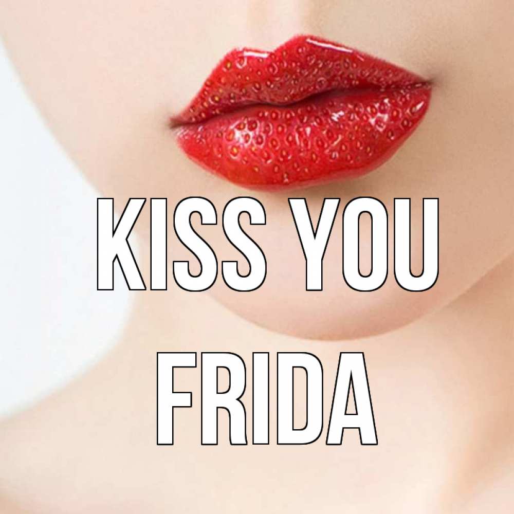 Greetings card с именем, Frida Kiss you клубничные губы красного цвета Greetings with text for free download 